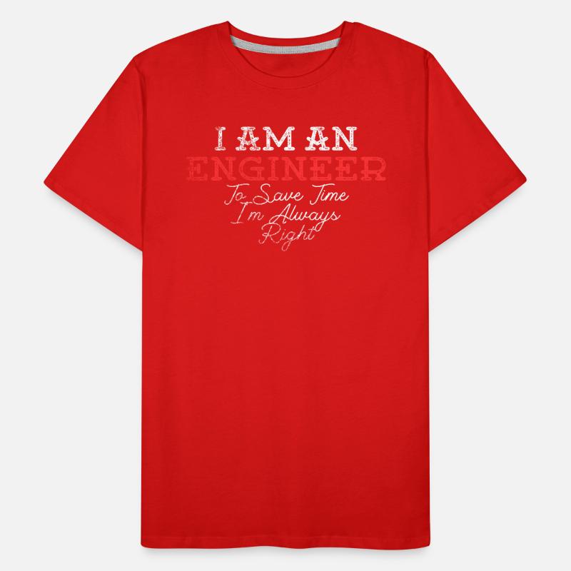 I Am An Engineer Always Right Men's Premium Organic T-Shirt