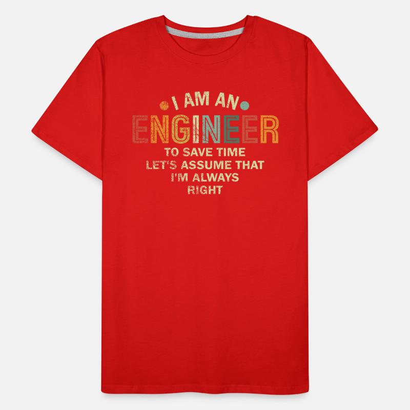 I Am An Engineer Always Right Men's Premium Organic T-Shirt