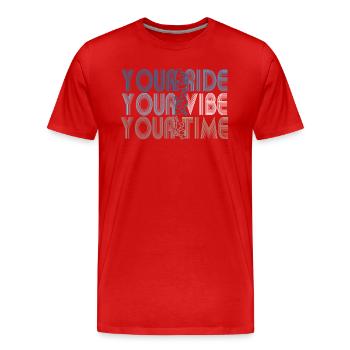 Your Ride Your Vibe Your Time - Men's Premium Organic T-Shirt - red - Front - Damien (186cm)