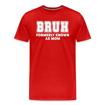 Bruh Formerly Known As Mom - Men's Premium Organic T-Shirt - red - Front - Damien (186cm)