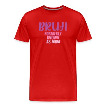 Bruh Formerly Known As Mom - Men's Premium Organic T-Shirt - red - Front - Damien (186cm)