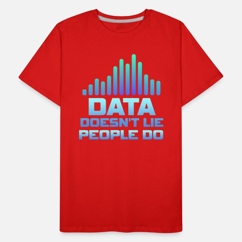 Data Doesn't Lie People Do Data Analyst Men's Premium Organic T-Shirt