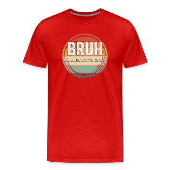 Bruh anciennement connu sous le nom de papa - T-shirt bio Premium Homme - rouge - Devant - Damien (186cm)