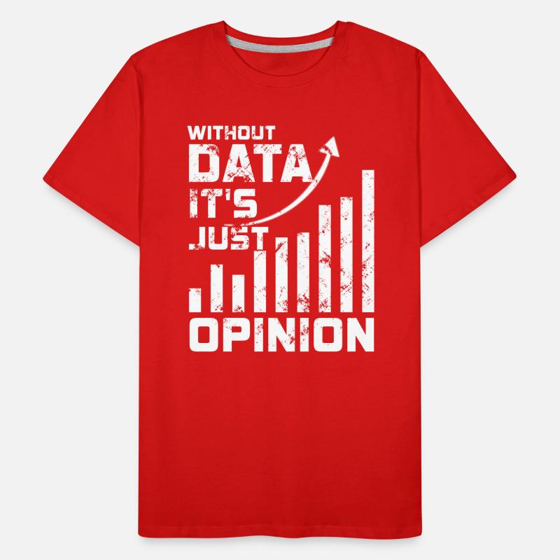Data Or It Didn't Happen For Student Men's Premium Organic T-Shirt