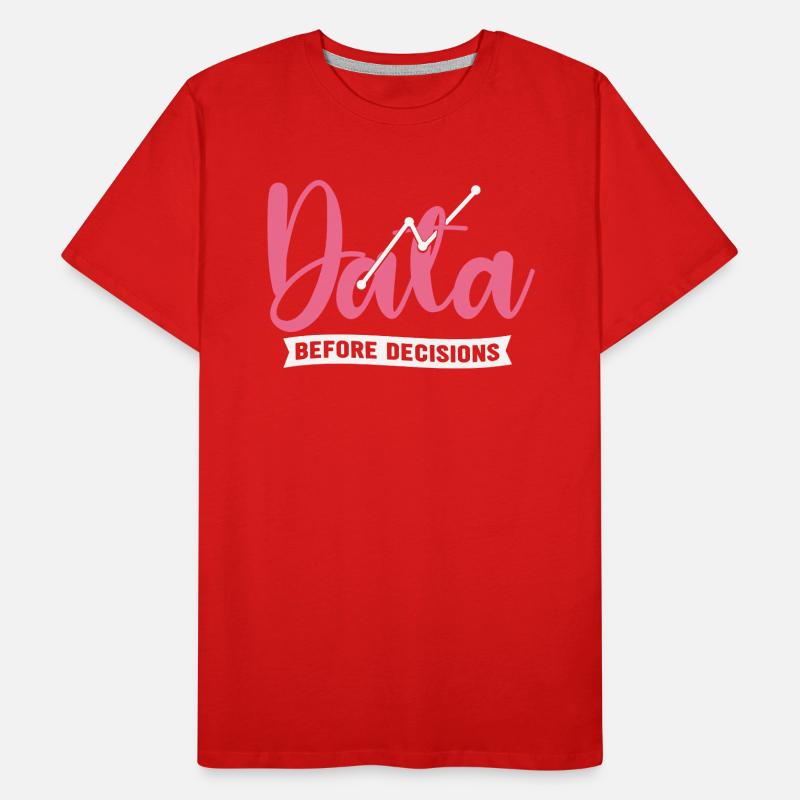 Data Or It Didn't Happen For Student Men's Premium Organic T-Shirt