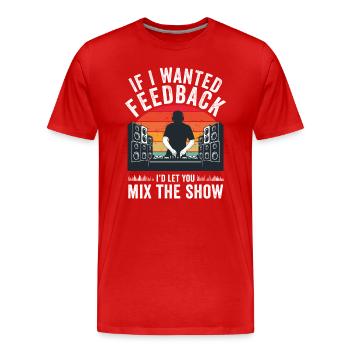 Wenn ich Feedback Sound Engineer wollte - Männer Premium Bio T-Shirt - Rot - Vorne - Damien (186cm)