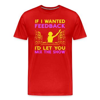 Wenn ich Feedback Sound Engineer wollte - Männer Premium Bio T-Shirt - Rot - Vorne - Damien (186cm)