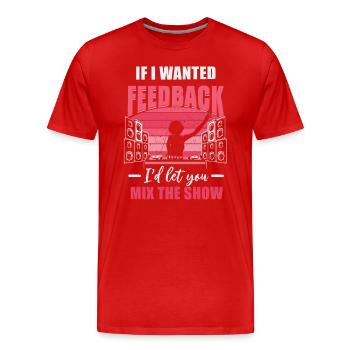Wenn ich Feedback Sound Engineer wollte - Männer Premium Bio T-Shirt - Rot - Vorne - Damien (186cm)