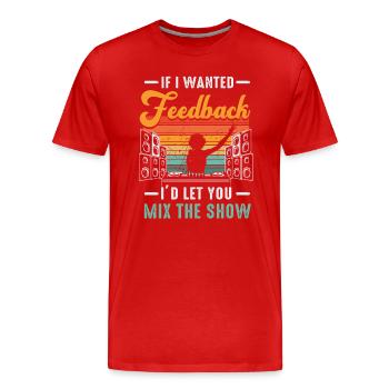Wenn ich Feedback Sound Engineer wollte - Männer Premium Bio T-Shirt - Rot - Vorne - Damien (186cm)