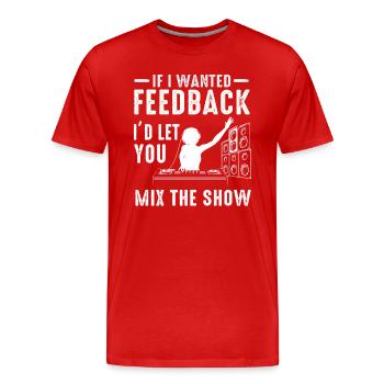 Wenn ich Feedback Sound Engineer wollte - Männer Premium Bio T-Shirt - Rot - Vorne - Damien (186cm)