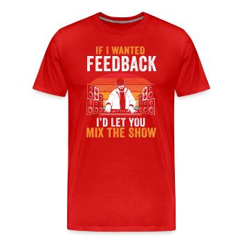 Wenn ich Feedback Sound Engineer wollte - Männer Premium Bio T-Shirt - Rot - Vorne - Damien (186cm)