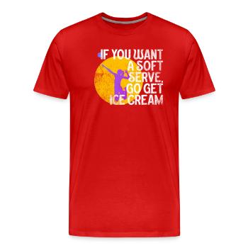 Wenn Sie ein Softeis wollen, holen Sie sich Eis - Männer Premium Bio T-Shirt - Rot - Vorne - Damien (186cm)