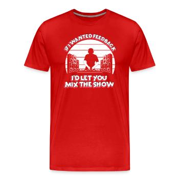 Wenn ich Feedback Sound Engineer wollte - Männer Premium Bio T-Shirt - Rot - Vorne - Damien (186cm)
