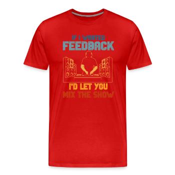 Wenn ich Feedback Sound Engineer wollte - Männer Premium Bio T-Shirt - Rot - Vorne - Damien (186cm)