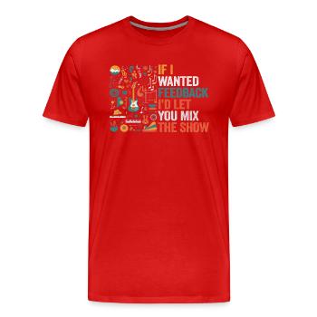 Wenn ich Feedback Sound Engineer wollte - Männer Premium Bio T-Shirt - Rot - Vorne - Damien (186cm)