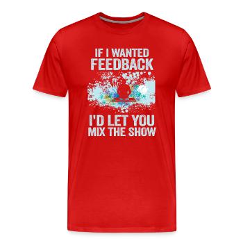 Wenn ich Feedback Sound Engineer wollte - Männer Premium Bio T-Shirt - Rot - Vorne - Damien (186cm)
