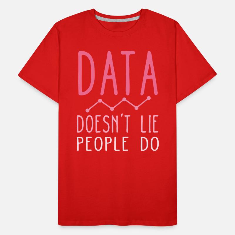 Data Doesn't Lie People Do Data Analyst Men's Premium Organic T-Shirt
