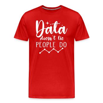 Daten lügen nicht, Menschen machen Datenanalysten - Männer Premium Bio T-Shirt - Rot - Vorne - Damien (186cm)