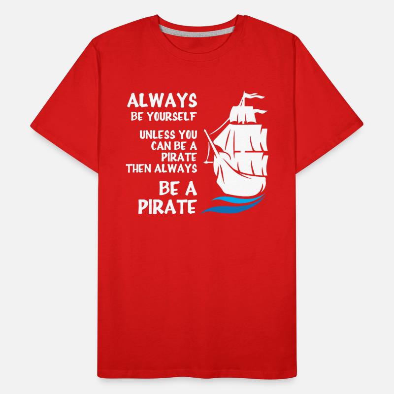 Be a Pirate Men's Premium Organic T-Shirt