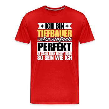 Perfekter Tiefbauer - Männer Premium Bio T-Shirt - Rot - Vorne - Damien (186cm)