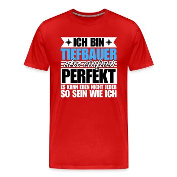 Perfekter Tiefbauer - Männer Premium Bio T-Shirt - Rot - Vorne - Damien (186cm)