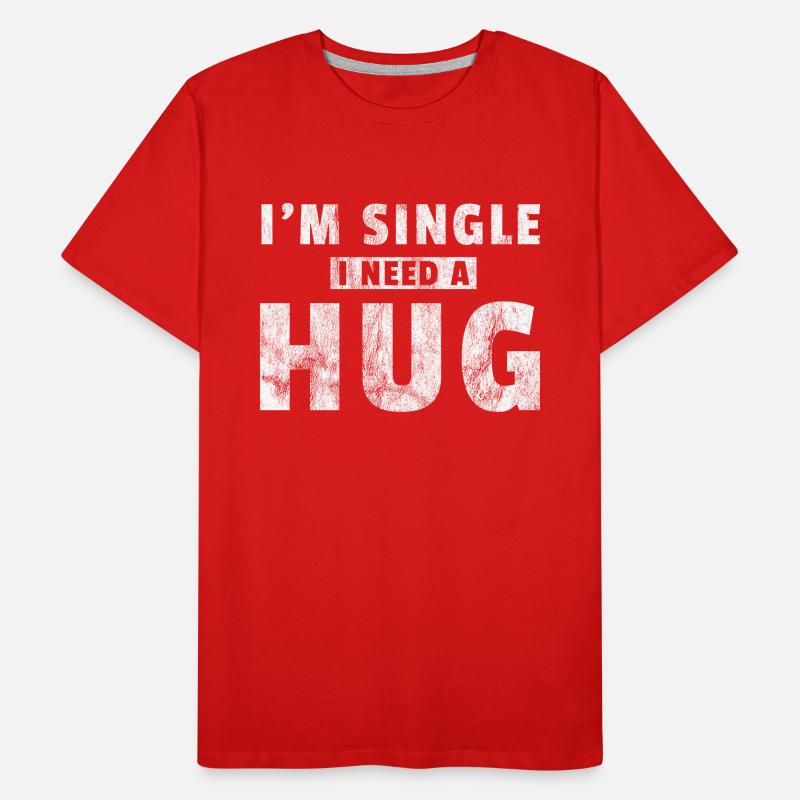 I am single i need a hug Geschenk Singel shirt Männer Premium Bio T-Shirt