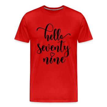 Hallo neunundsiebzig süßer 79 Jahre alter Geburtstag - Männer Premium Bio T-Shirt - Rot - Vorne - Damien (186cm)