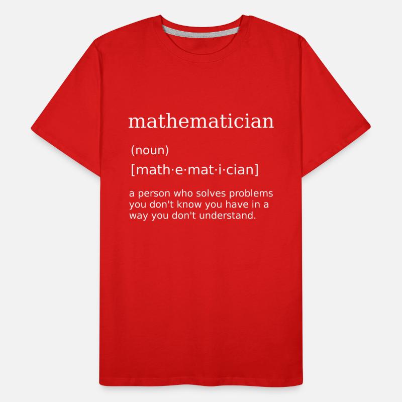 Mathématicien Math Math Nerd Professeur de mathématiques T-shirt bio Premium Homme