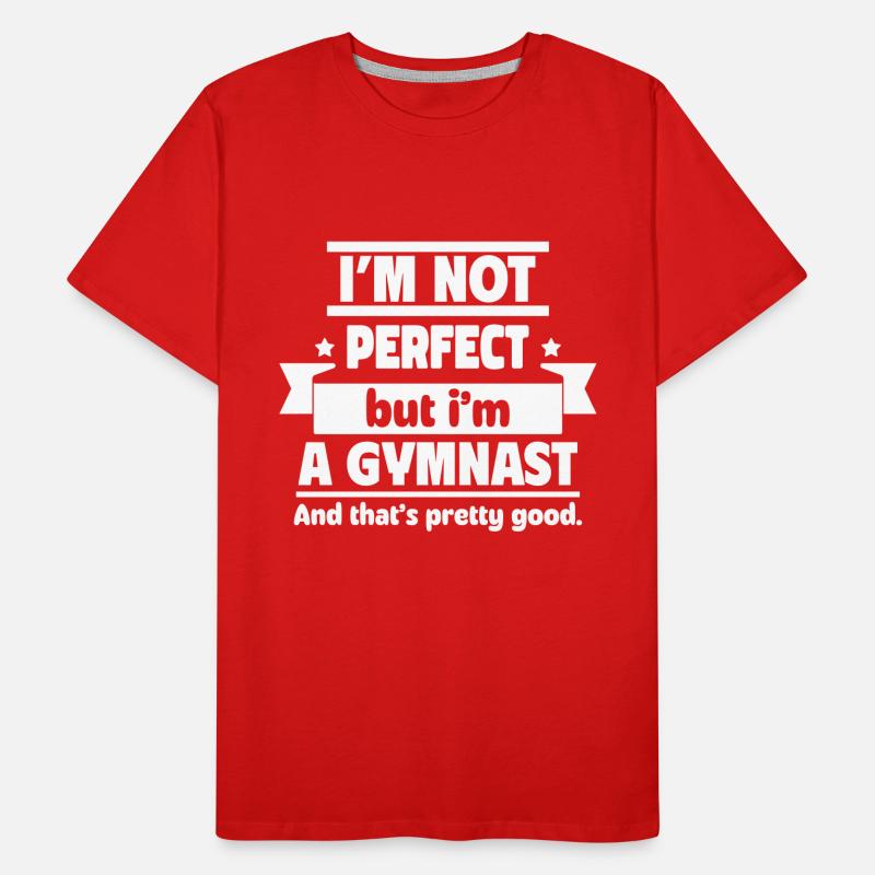 Pas parfait, mais un gymnaste, ça suffit T-shirt bio Premium Homme