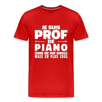 Je suis Prof de Piano Comme Une Prof Normale Mais - T-shirt bio Premium Homme - rouge - Devant - Damien (186cm)