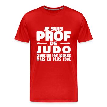 Je suis Prof de Judo Comme Une Prof Normale - T-shirt bio Premium Homme - rouge - Devant - Damien (186cm)