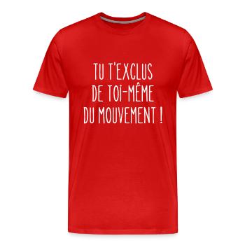 tu t'exclus de toi-même du mouvement - T-shirt bio Premium Homme - rouge - Devant - Damien (186cm)