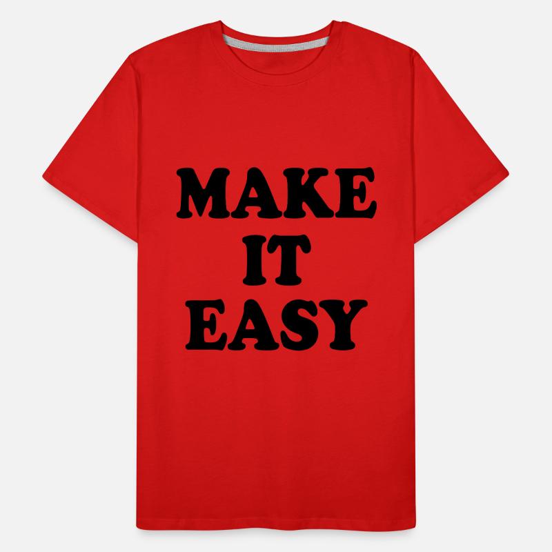 Make it easy Men's Premium Organic T-Shirt