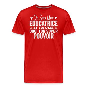 Je Suis une éducatrice c'est mon super pouvoi - T-shirt bio Premium Homme - rouge - Devant - Damien (186cm)