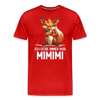 Fuchs Wald Tier Natur Ich höre immer nur Mimimi - Männer Premium Bio T-Shirt - Rot - Vorne - Damien (186cm)