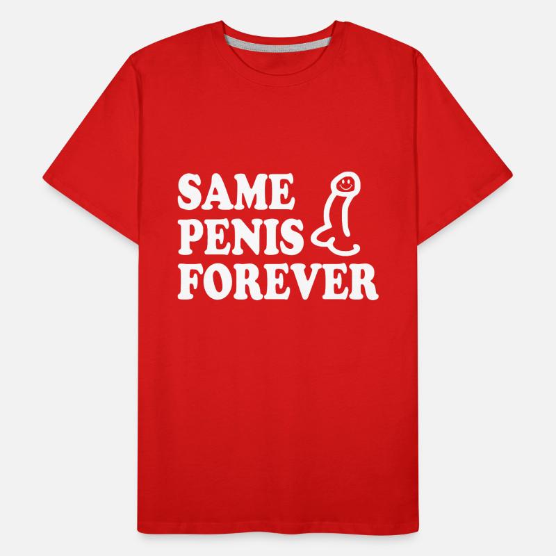 Same penis forever Men's Premium Organic T-Shirt