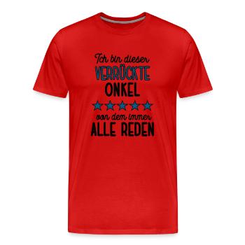 Verrückte Onkel Patenonkel Pate Onkels Bruder - Männer Premium Bio T-Shirt - Rot - Vorne - Damien (186cm)