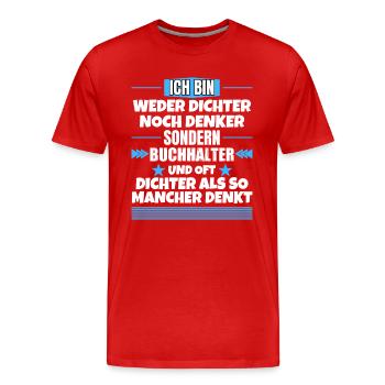 Weder Dichter noch Denker, sondern Weder Dichter n - Männer Premium Bio T-Shirt - Rot - Vorne - Damien (186cm)
