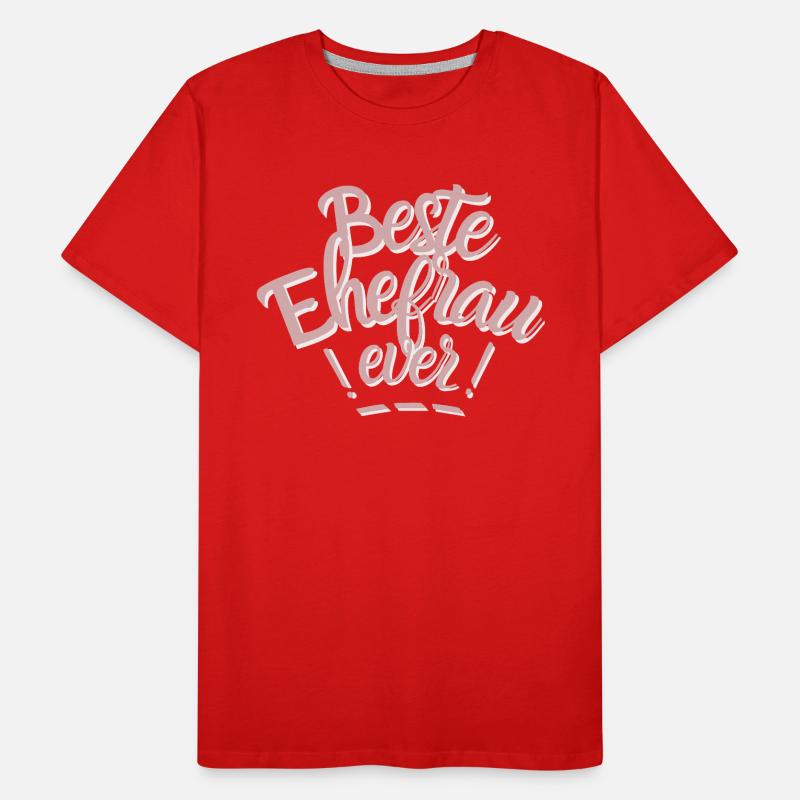 Die beste Ehefrau ever! Lieblingsfrau Spruch Männer Premium Bio T-Shirt