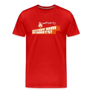 Le détruire mes robots! - T-shirt bio Premium Homme - rouge - Devant - Damien (186cm)