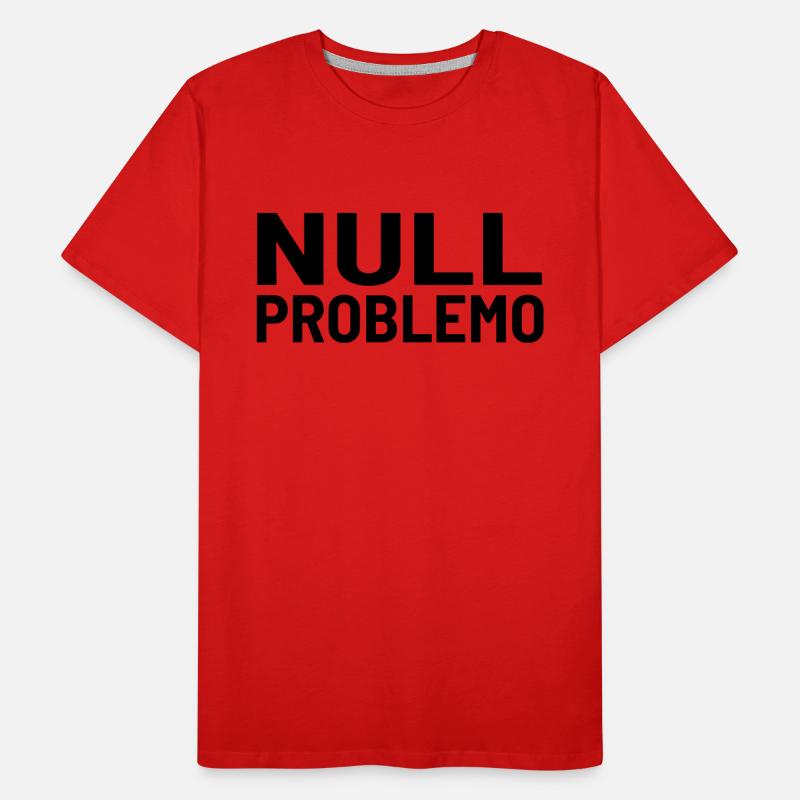 Zéro problème, pas de problème T-shirt bio Premium Homme
