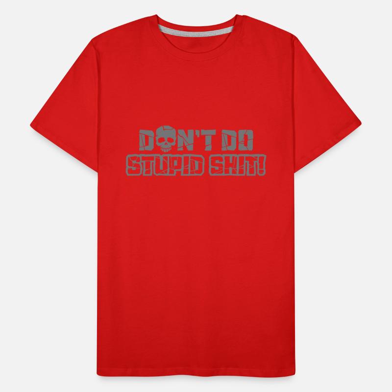 Dont do stupid shit Männer Premium Bio T-Shirt