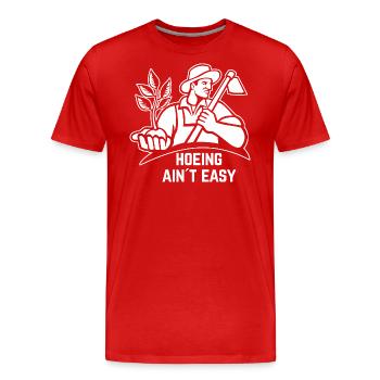Gärtner Humor – Hoeing Ain’t Easy - Männer Premium Bio T-Shirt - Rot - Vorne - Damien (186cm)