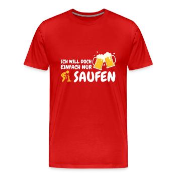 ich will einfach nur saufen party geschenk idee - Männer Premium Bio T-Shirt - Rot - Vorne - Damien (186cm)
