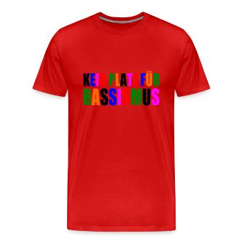 kein platz für rassismus - Männer Premium Bio T-Shirt - Rot - Vorne - Damien (186cm)