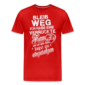 Bleib weg ich habe eine verrückte Frau Shirt - Männer Premium Bio T-Shirt - Rot - Vorne - Damien (186cm)