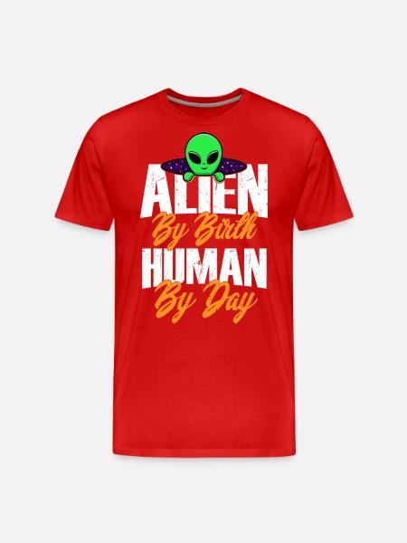 Alien by Birth, Human by Day, Humor, Fun, Spaß, - Männer Premium Bio T-Shirt - Rot