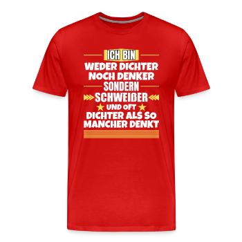 Weder Dichter noch Denker, sondern Schweißer - Männer Premium Bio T-Shirt - Rot - Vorne - Damien (186cm)