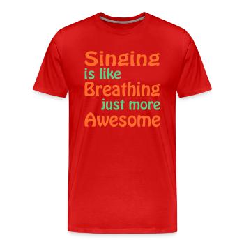 Singing is like breathing Just more awesome - Männer Premium Bio T-Shirt - Rot - Vorne - Damien (186cm)