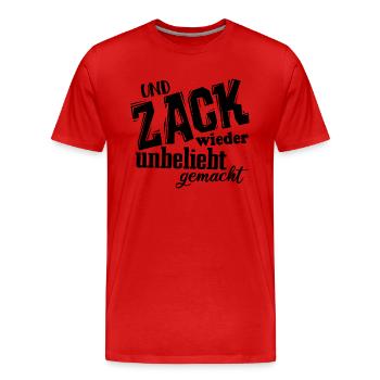Und Zack, wieder unbeliebt gemacht - Spruch - Männer Premium Bio T-Shirt - Rot - Vorne - Damien (186cm)